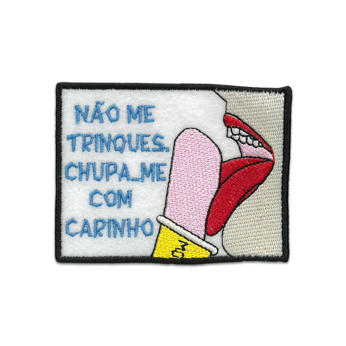 Não Me Trinques Chupa Me Com Carinho Gaudeamus