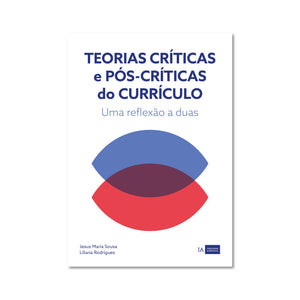 Teorias Críticas e Pós-Críticas do Currículo