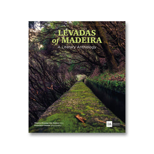 Levadas of Madeira: A Literary Anthology