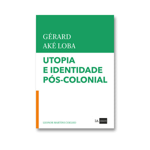 Gérard Aké Loba - Utopia e identidade pós-colonial